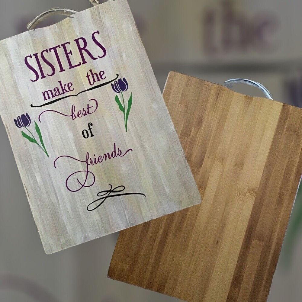 Sisters Make the Best of Friends Cutting Board Kitchen Wood Decorative